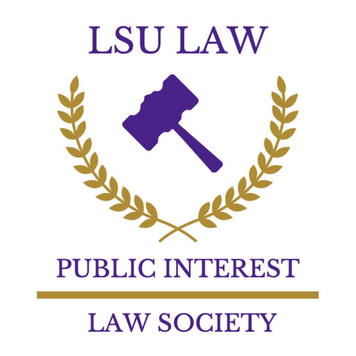 LSU LAW PUBLIC INTEREST LAW SOCIETY 